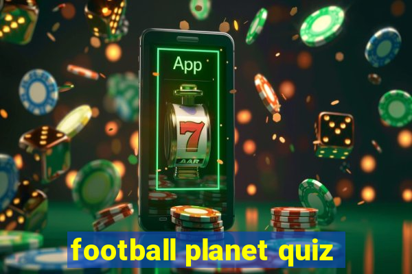 football planet quiz